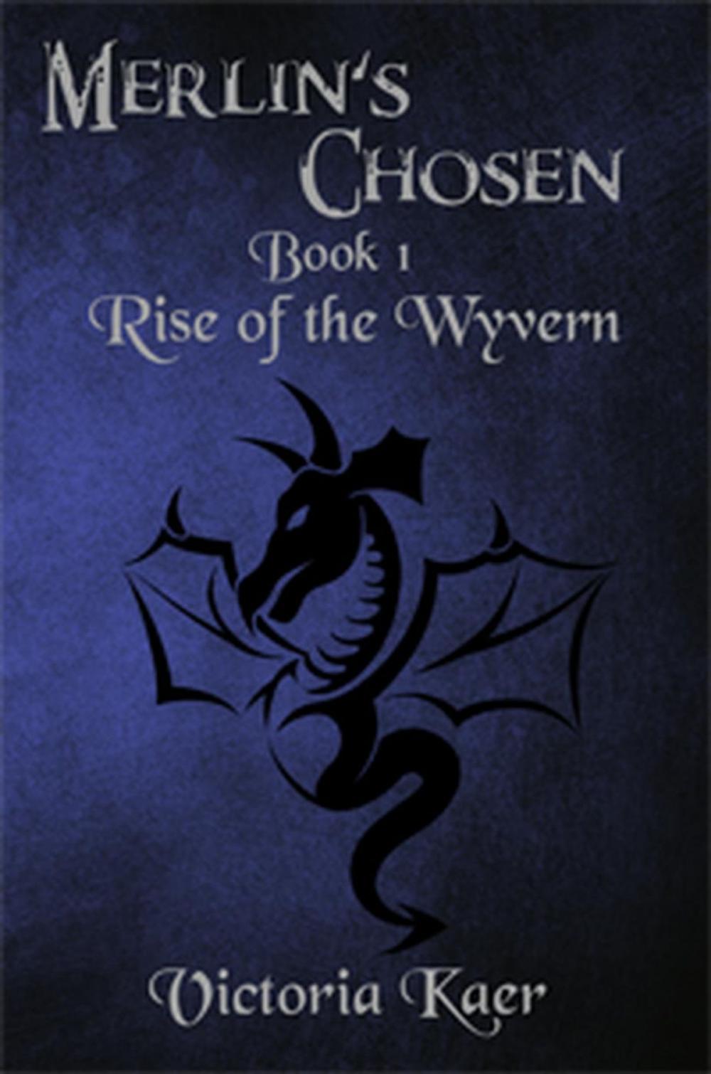 Big bigCover of Merlin's Chosen Book 1 Rise of the Wyvern