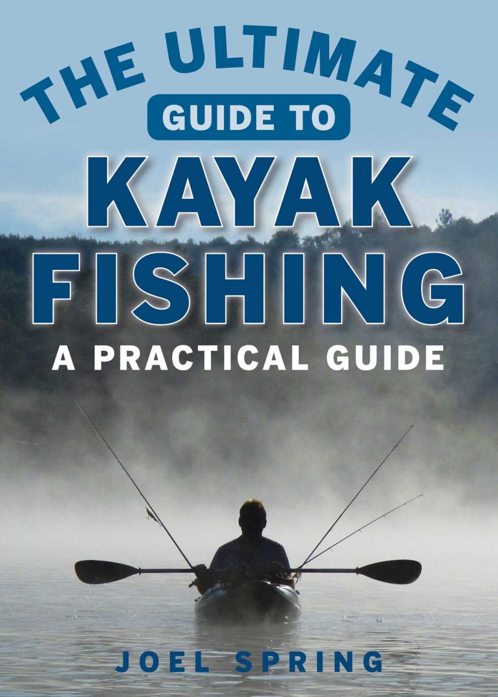 Big bigCover of The Ultimate Guide to Kayak Fishing