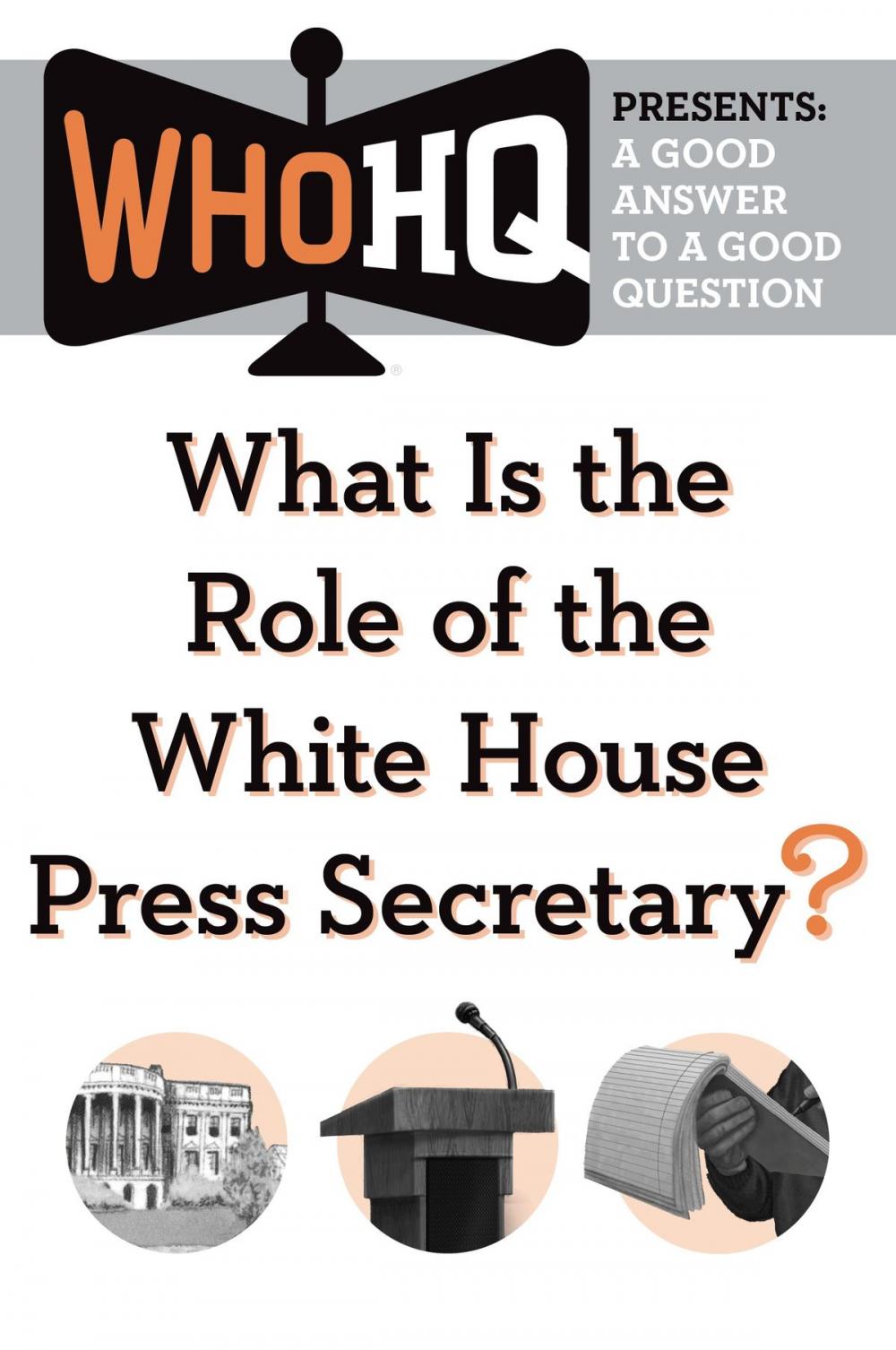 Big bigCover of What Is the Role of the White House Press Secretary?
