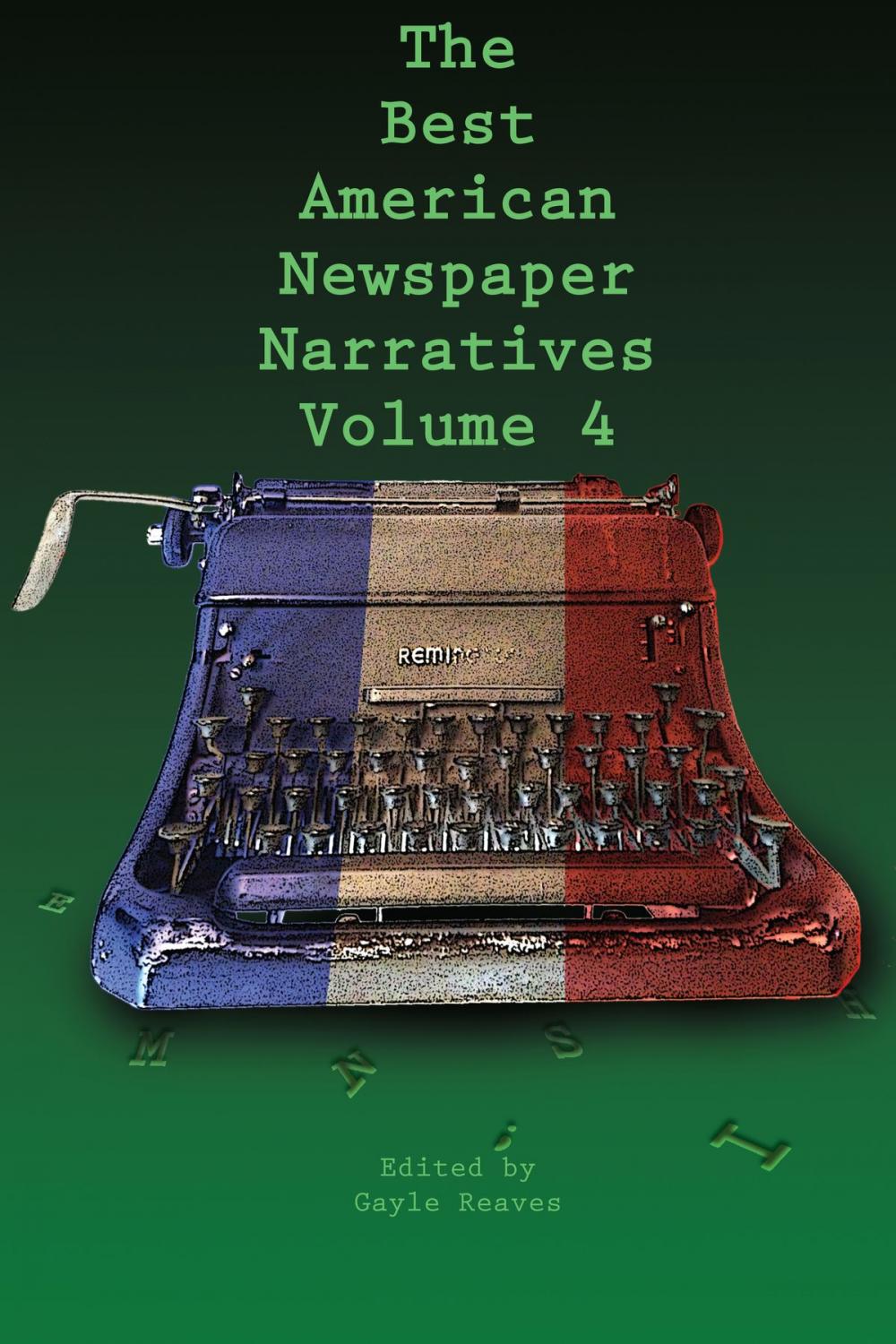 Big bigCover of The Best American Newspaper Narratives, Volume 4
