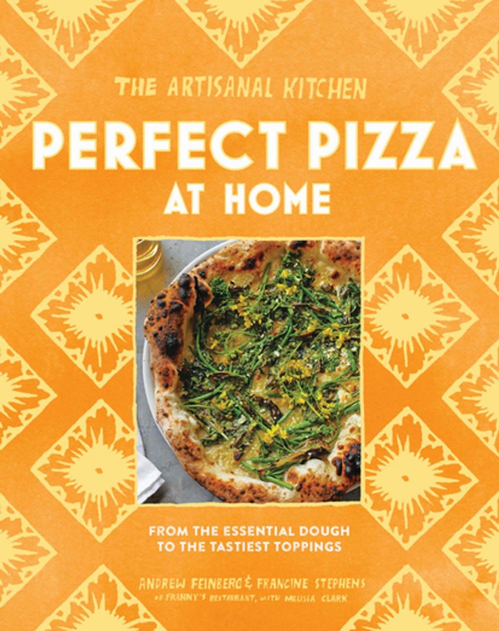 Big bigCover of The Artisanal Kitchen: Perfect Pizza at Home