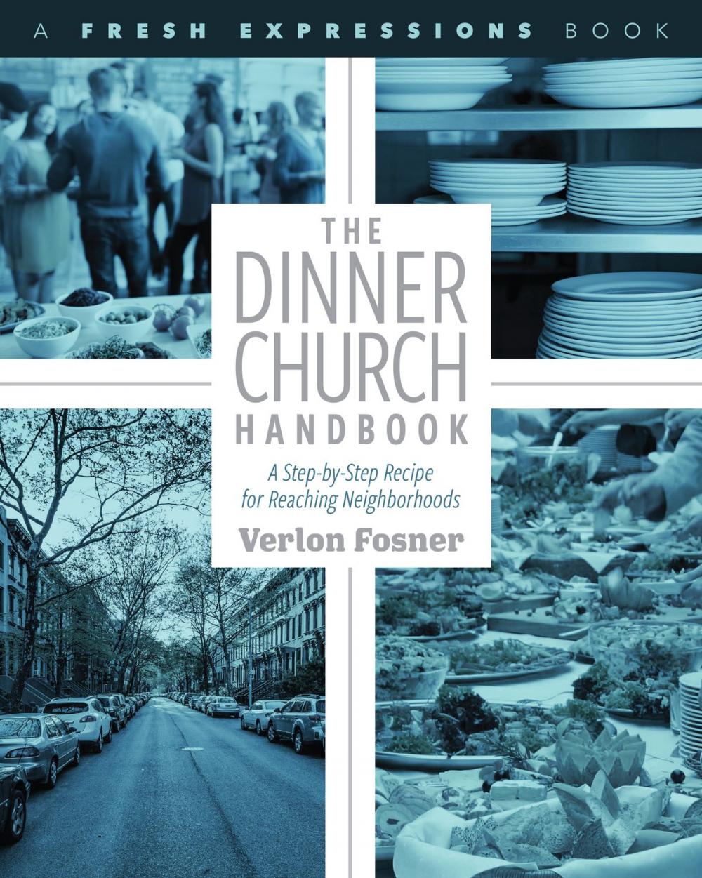 Big bigCover of The Dinner Church Handbook: A Step-By-Step Recipe for Reaching Neighborhoods