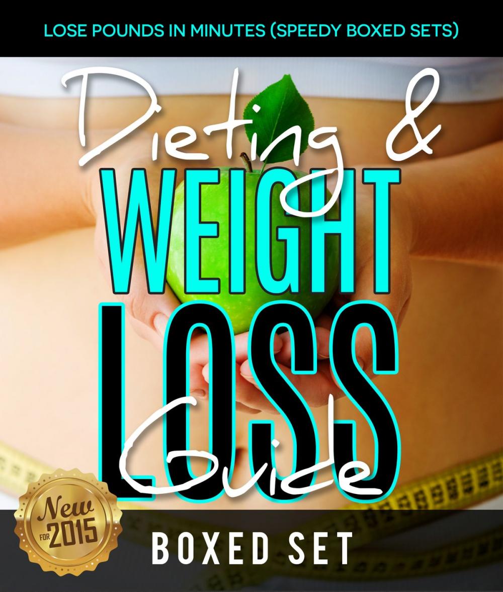 Big bigCover of Dieting & Weight Loss Guide: Lose Pounds in Minutes (Speedy Boxed Sets): Weight Maintenance Diets