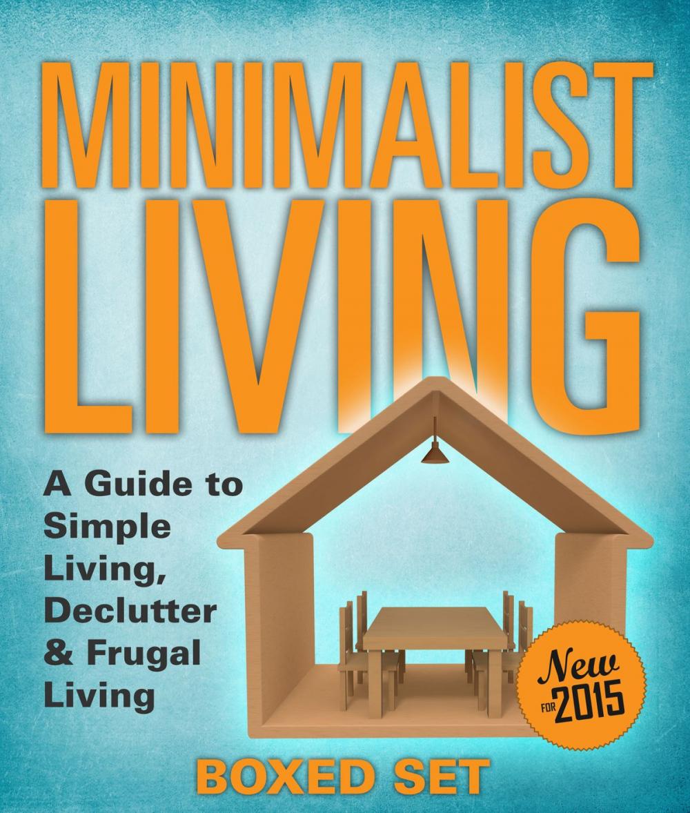 Big bigCover of Minimalist Living: A Guide to Simple Living, Declutter &amp; Frugal Living (Speedy Boxed Sets): Minimalism, Frugal Living and Budgeting