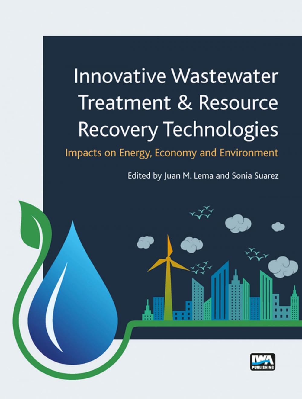 Big bigCover of Innovative Wastewater Treatment & Resource Recovery Technologies: Impacts on Energy, Economy and Environment