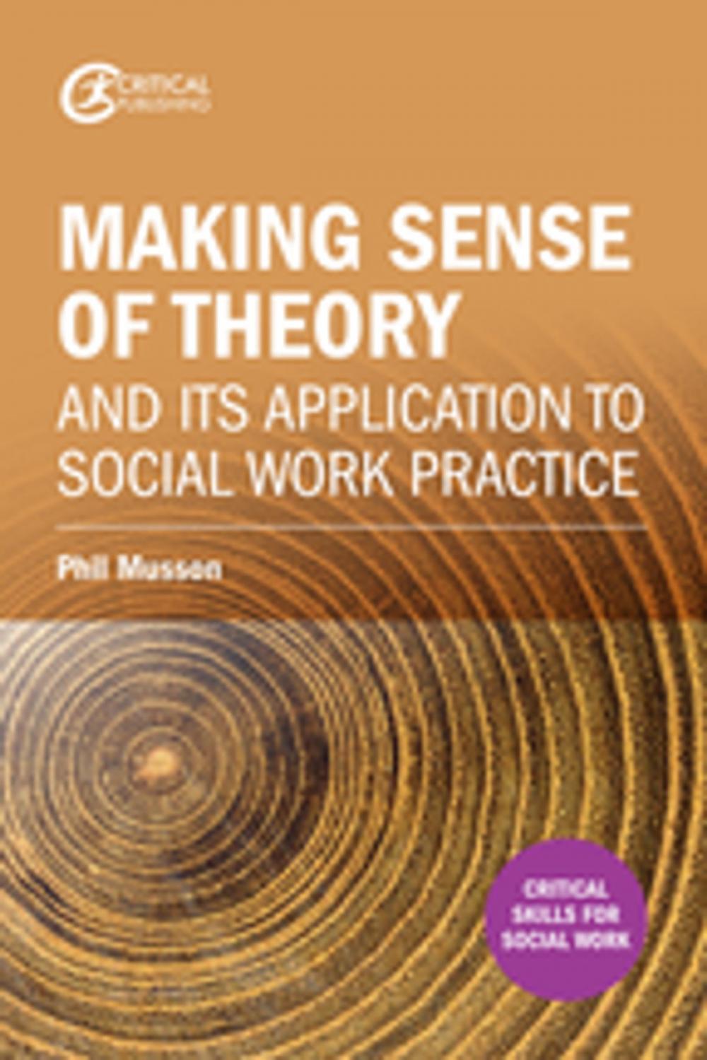 Big bigCover of Making sense of theory and its application to social work practice