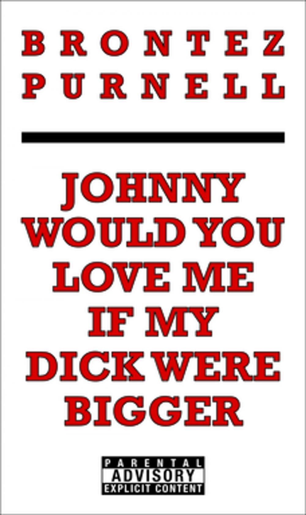 Big bigCover of Johnny Would You Love Me If My Dick Were Bigger