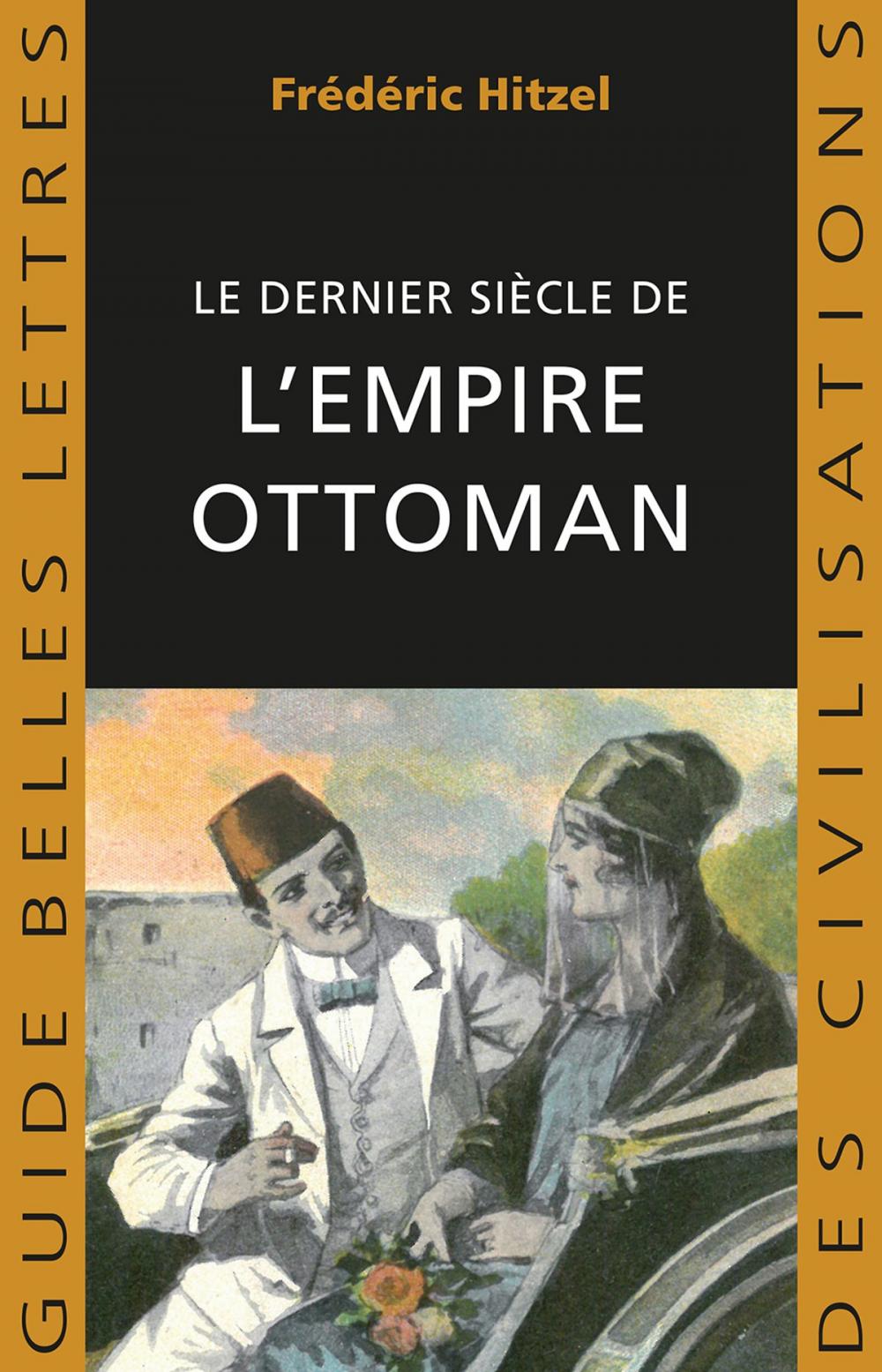 Big bigCover of Le Dernier siècle de l'empire ottoman (1789-1923)