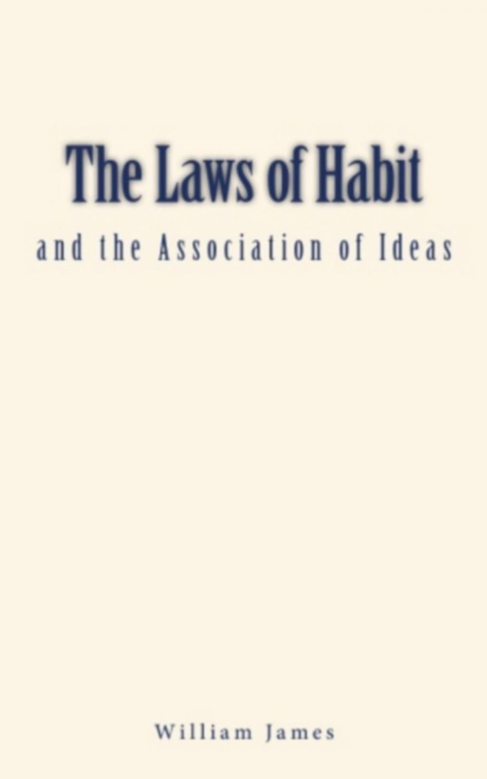 Big bigCover of The Laws of Habit and the Association of Ideas