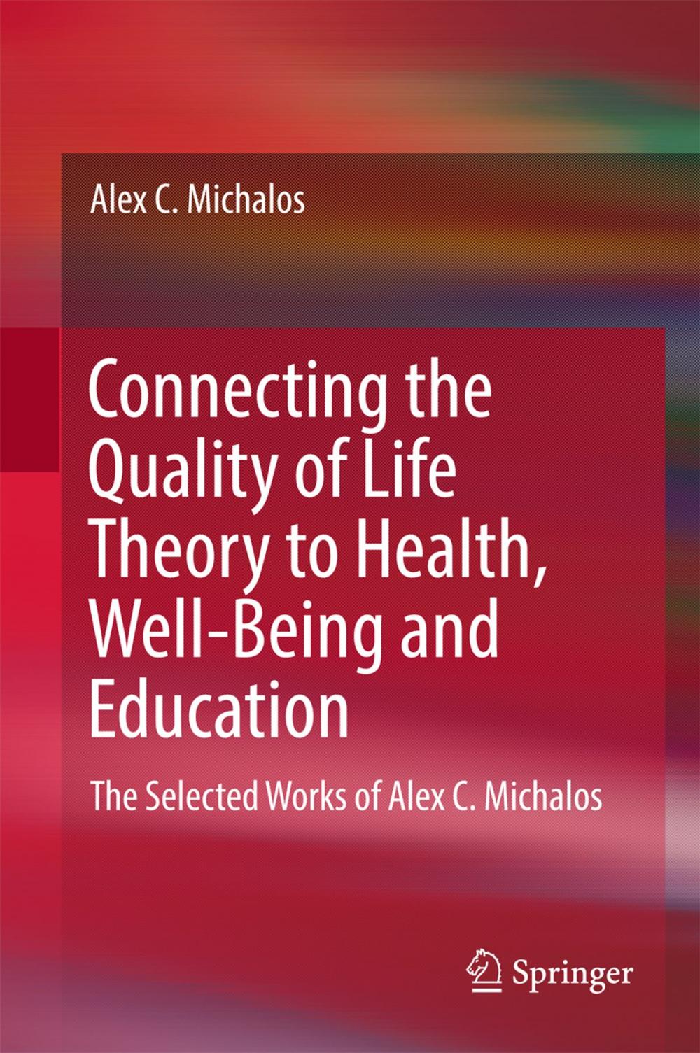Big bigCover of Connecting the Quality of Life Theory to Health, Well-being and Education