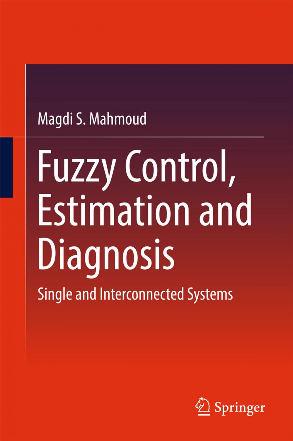 Big bigCover of Fuzzy Control, Estimation and Diagnosis