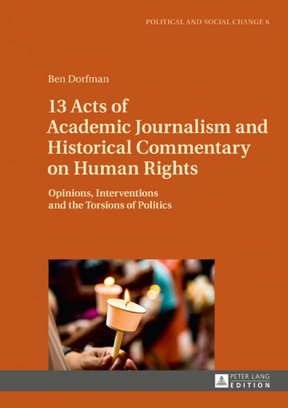 Big bigCover of 13 Acts of Academic Journalism and Historical Commentary on Human Rights