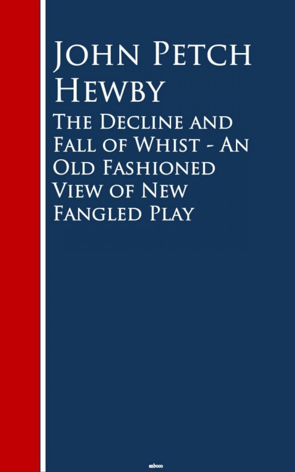 Big bigCover of The Decline and Fall of Whist