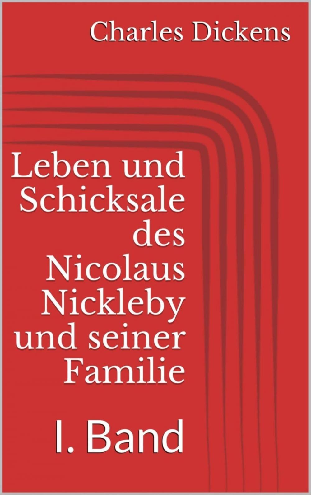Big bigCover of Leben und Schicksale des Nicolaus Nickleby und seiner Familie. I. Band