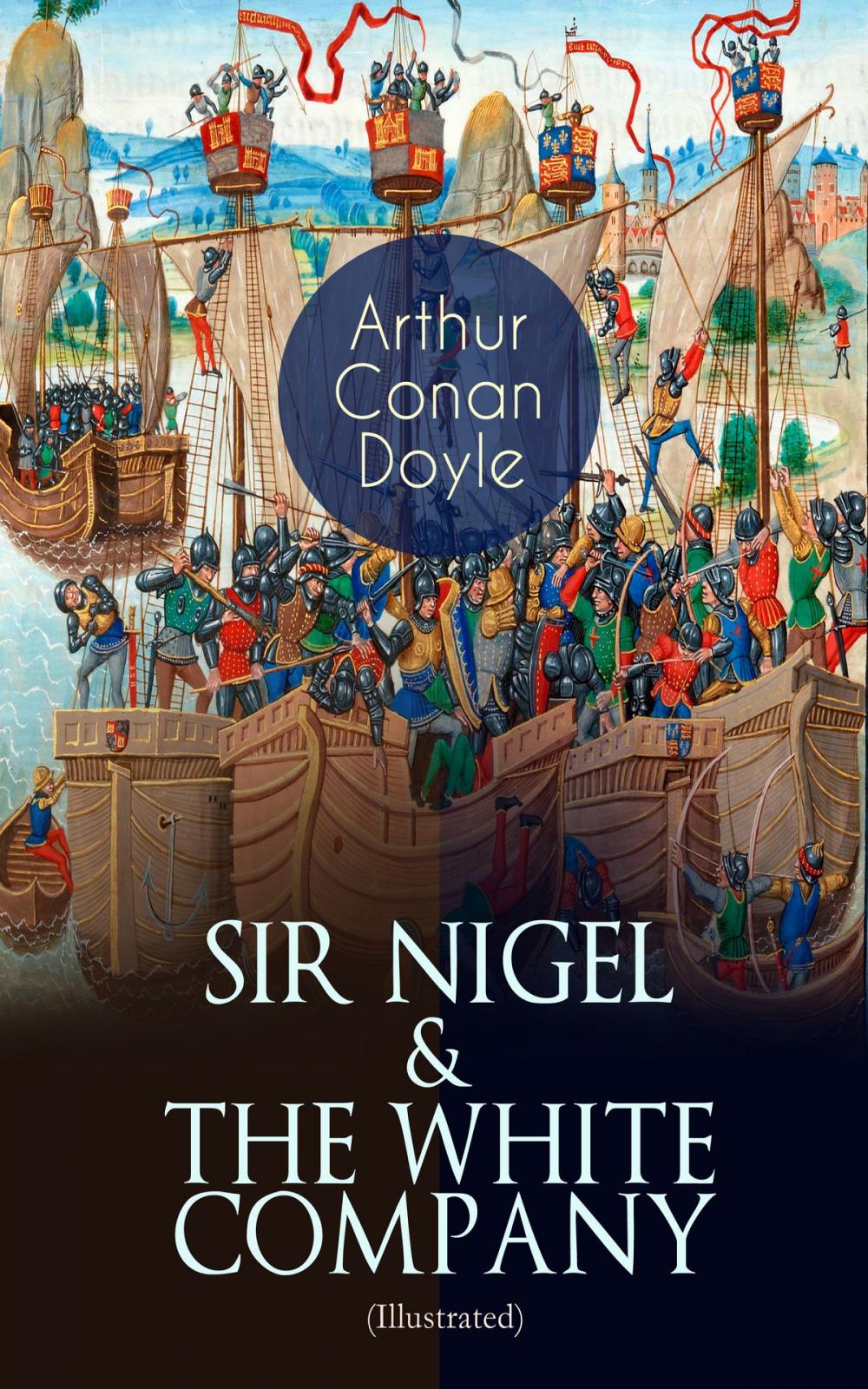 Big bigCover of SIR NIGEL & THE WHITE COMPANY (Illustrated)
