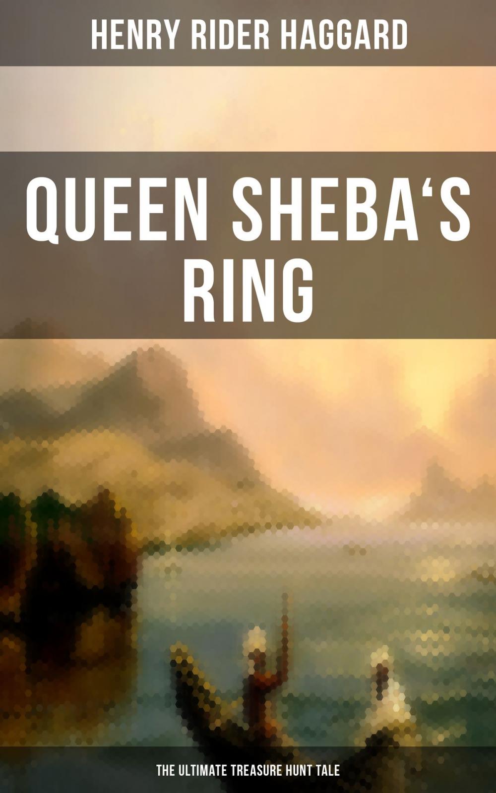 Big bigCover of Queen Sheba's Ring - The Ultimate Treasure Hunt Tale