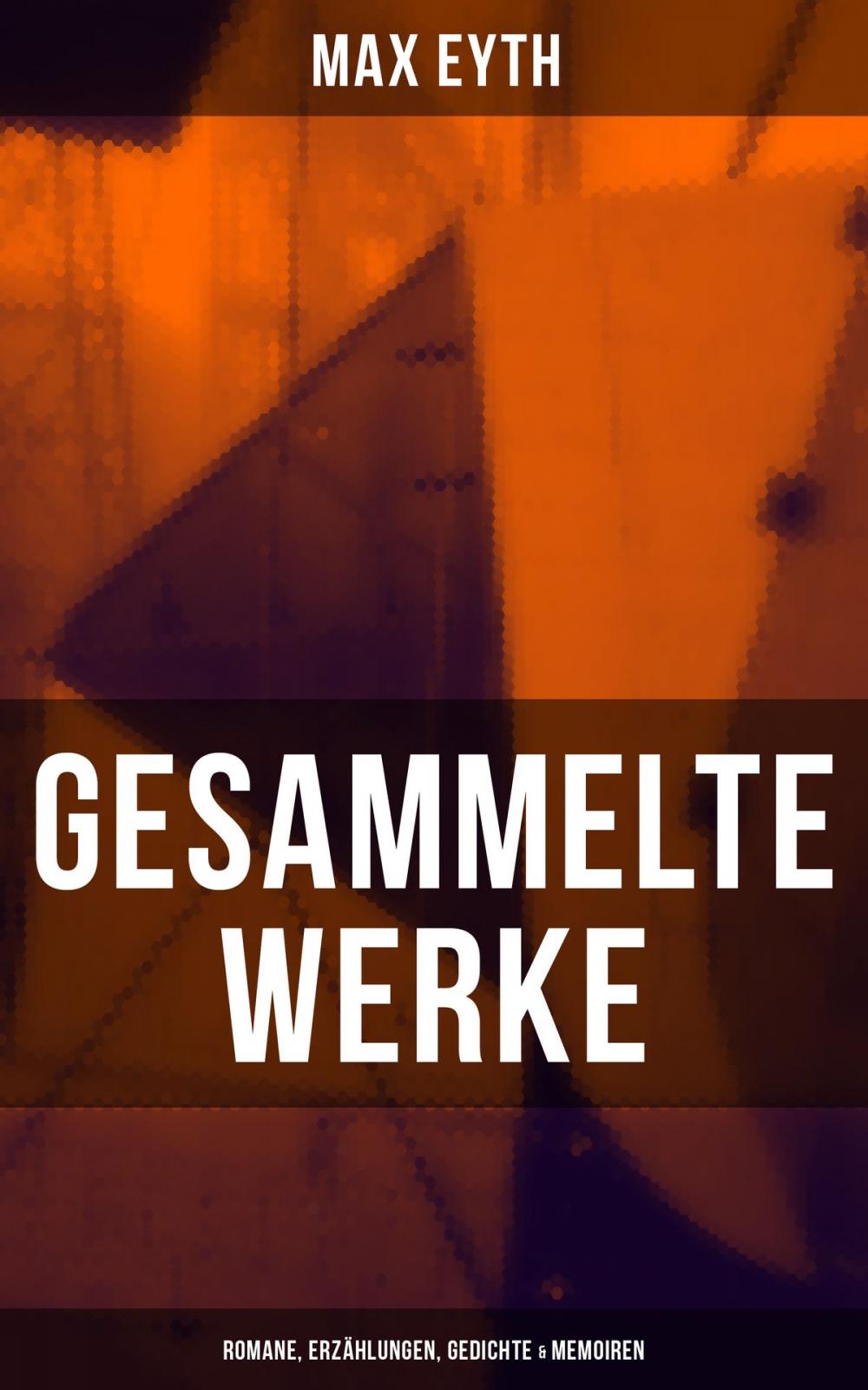 Big bigCover of Gesammelte Werke: Romane, Erzählungen, Gedichte & Memoiren