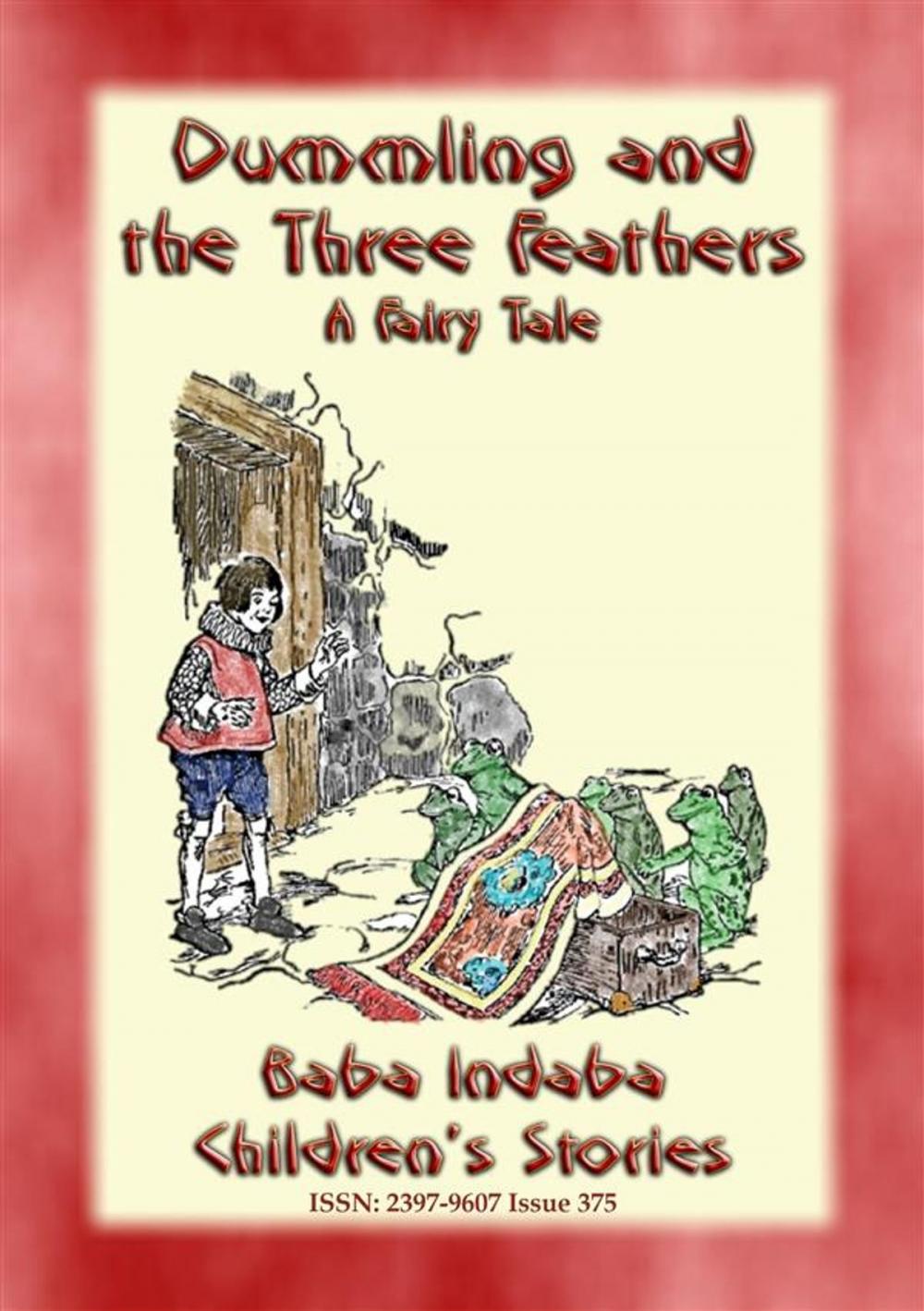 Big bigCover of DUMMLING AND THE THREE FEATHERS - A European Children’s Story