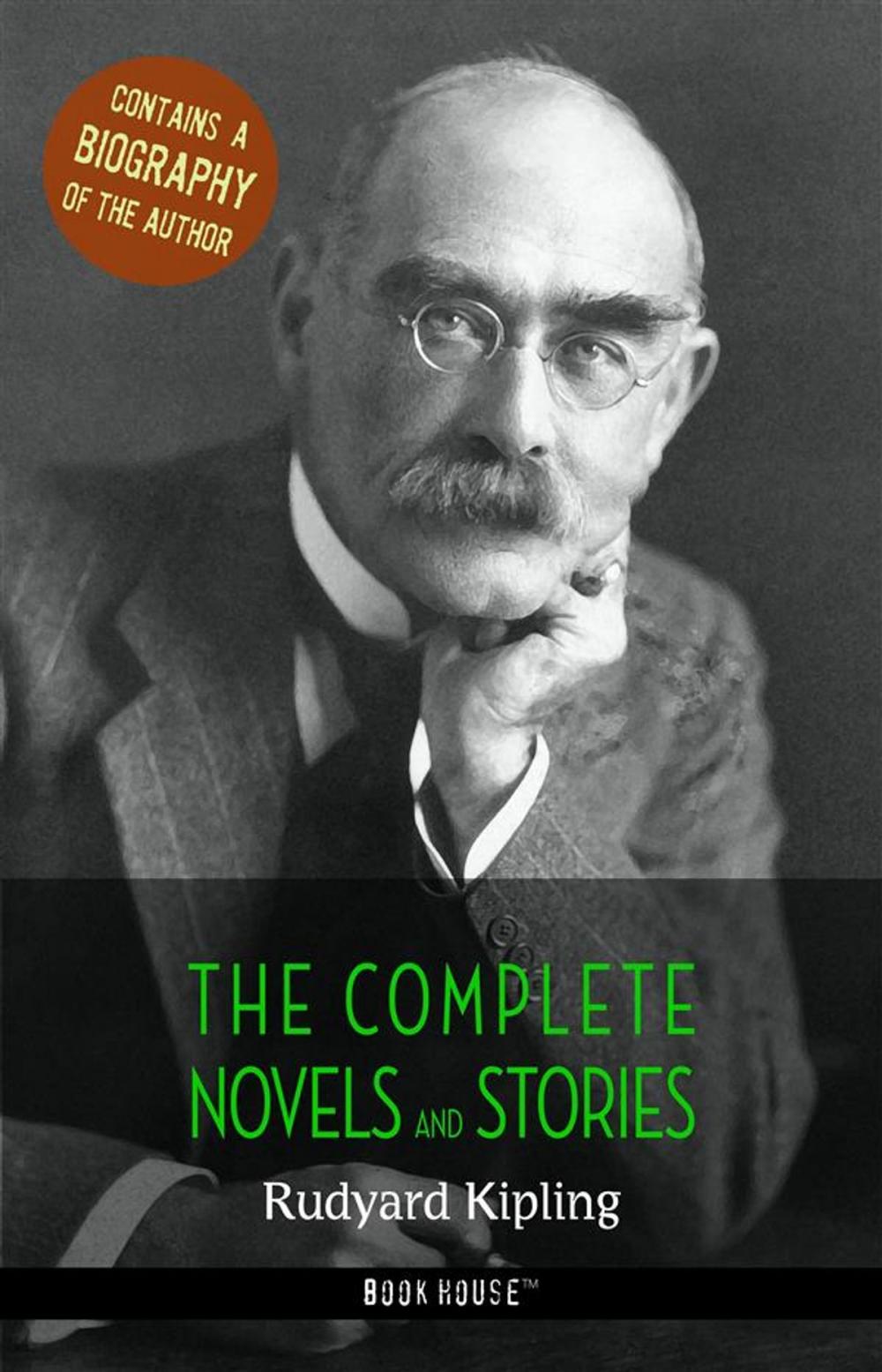 Big bigCover of Rudyard Kipling: The Complete Novels and Stories + A Biography of the Author
