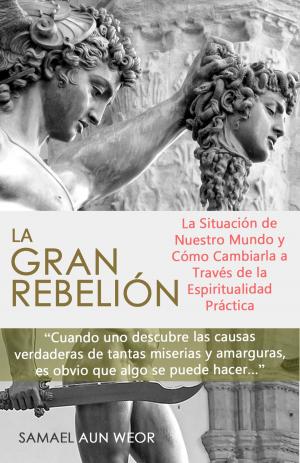 Cover of the book LA GRAN REBELION by Samael Aun Weor