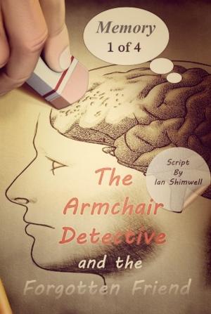 Cover of the book The Armchair Detective and the Forgotten Friend by Ellen Seltz