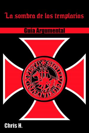Cover of the book Broken Sword - Guía Argumental by Chris Herraiz