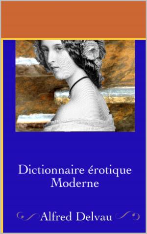 Cover of the book Dictionnaire érotique moderne by George Sand