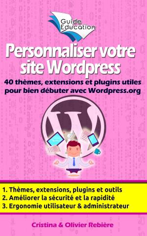 Cover of the book Personnaliser votre site Wordpress by Cristina Rebiere, Olivier Rebiere