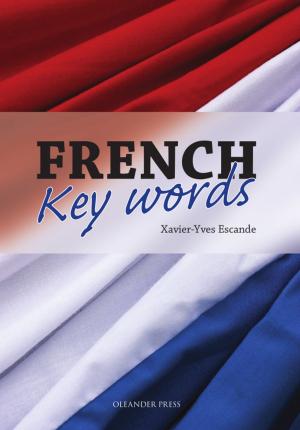 Cover of the book French Key Words: The Basic 2000 Word Vocabulary Arranged by Frequency. Learn French Quickly and Easily. by BB Delgado