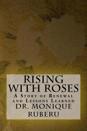 Cover of the book Rising with Roses by Mary Jo Pierce
