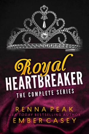 Cover of the book Royal Heartbreaker: The Complete Series by Renna Peak, Ember Casey
