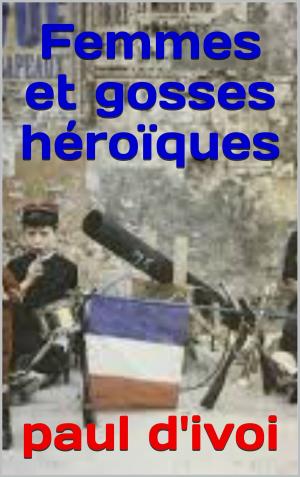 Cover of the book femmes et gosses heroïques by jean féron