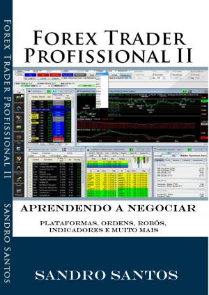 Cover of the book FOREX TRADER PROFISSIONAL II by S.R.Santos