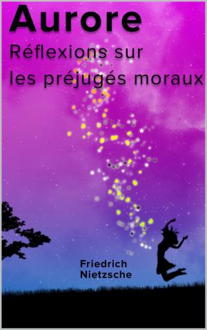 Cover of the book Aurore : Réflexions sur les préjugés moraux by ferdinand brunetiere