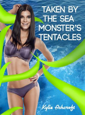 Book cover of Taken by the Sea Monster's Tentacles