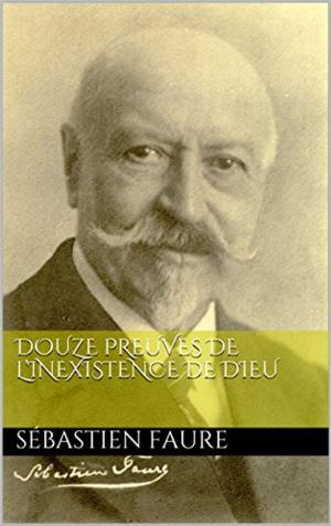 Cover of the book Douze Preuves de l’inexistence de Dieu by Edmond About