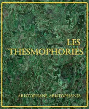 Cover of the book Les Thesmophories by Gustave Aimard, Jules Berlioz d’Auriac