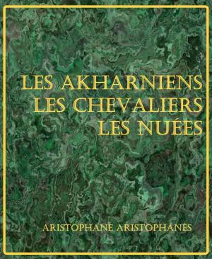 Cover of the book Les Akharniens – Les Chevaliers – Les Nuées by Ernest Leoty, Illustrateur : Saint-Elme Gautier
