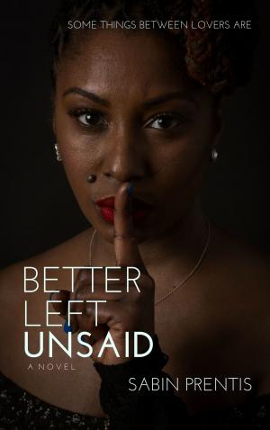 Cover of the book Better Left Unsaid by Neeley Bratcher
