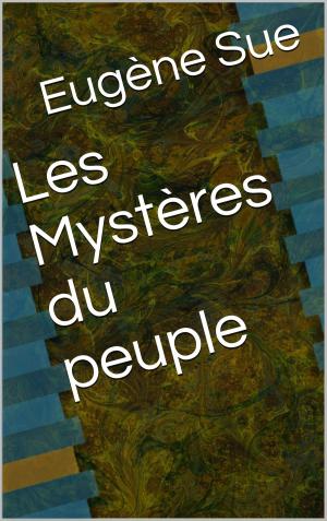 Cover of the book Les Mystères du peuple by Aurelius Victor, traduction : Nicolas-Auguste Dubois