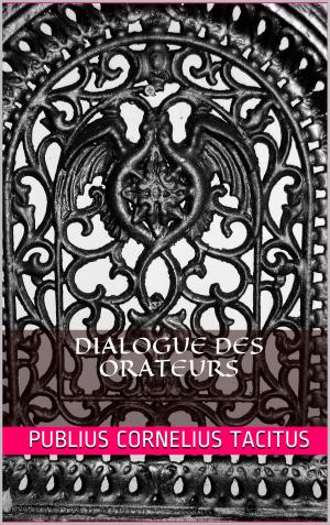 Cover of the book Dialogue des orateurs by Salluste, Charles Durozoir