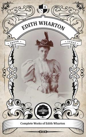 Book cover of The Complete Works of Edith Wharton. (Illustrated/Inline Footnotes)