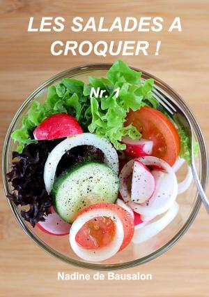 Cover of the book Les salades à croquer ! Nr. 1 by Nadine de Bausalon