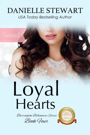 Cover of the book Loyal Hearts - Sweet Version by Tibby Armstrong