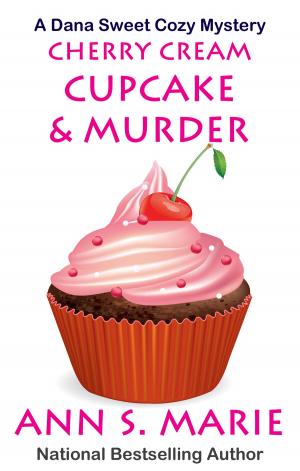 Book cover of Cherry Cream Cupcake & Murder (A Dana Sweet Cozy Mystery Book 9)
