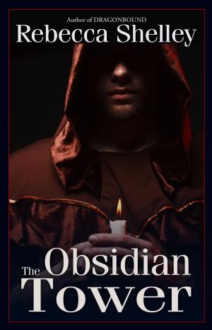 Cover of the book The Obsidian Tower by Rebecca Lyn Shelley, Rebecca Shelley