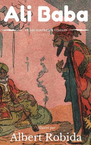 Cover of the book Ali-Baba et les quarante voleurs by Maurice Leblanc