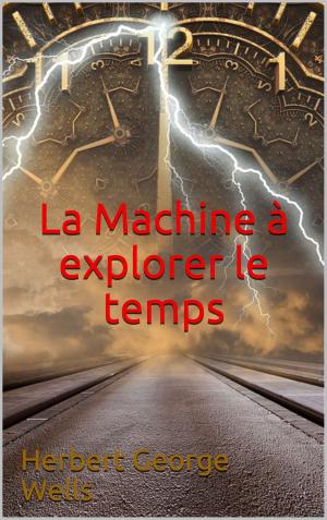 Cover of the book La Machine à explorer le temps by Edgar Allan Poe, F. Rabbe