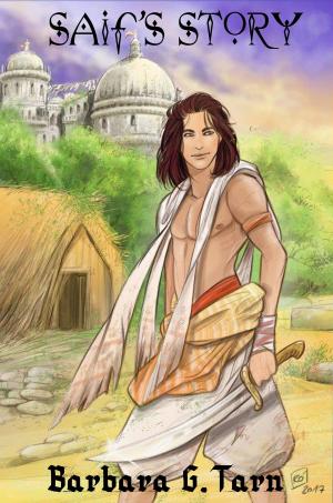 Cover of the book Saif's Story by Barbara G.Tarn