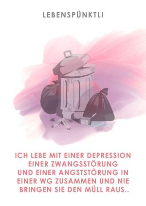 Cover of the book Ich lebe mit einer Depression, einer Zwangsstörung und einer Angststörung in einer WG zusammen by Emanuel Fynn